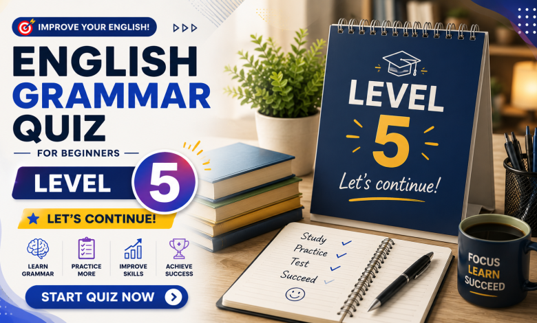 English Grammar Quiz for Beginners – Level 5 | 60 Questions