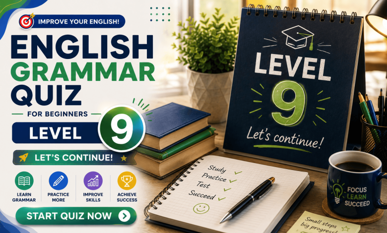 English Grammar Quiz for Beginners – Level 9 | 60 Questions